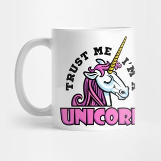 Trust Me I'm a Unicorn Mug